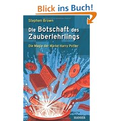 Die Botschaft des Zauberlehrlings - Die Magie der Marke Harry Potter
