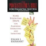 The Procrastinators Bible for Financial Success: Nine Essential Steps for Planning, Budgeting, and Investing