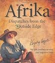 Afrika: Dispatches From the Outside Edge