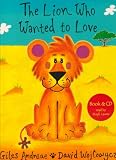 The Lion Who Wanted to Love (Book & CD)