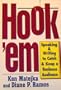Hook 'Em: Speaking & Writing to Catch & Keep a Business Audience