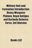 Military Unit and Formation Introduction: Heavy Weapons Platoon, Royal Antigua and Barbuda Defence Force, 3rd Division