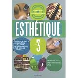 Esth�tique : Volume 3, Manuel de commercialisation, organisation des structures professionnelles et technologie des appareilspar Sophie Ledet