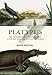 Platypus: The Extraordinary Story of How a Curious Creature Baffled the World