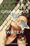 Grabbing at Water