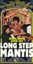 Long Step Mantis [VHS]
