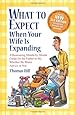 What to Expect When Your Wife Is Expanding: A Reassuring Month-by-Month Guide for the Father-to-Be, Whether He Wants Advice or Not(3rd Edition)
