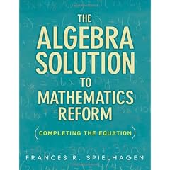 The Algebra Solution to Mathematics Reform: Completing the Equation