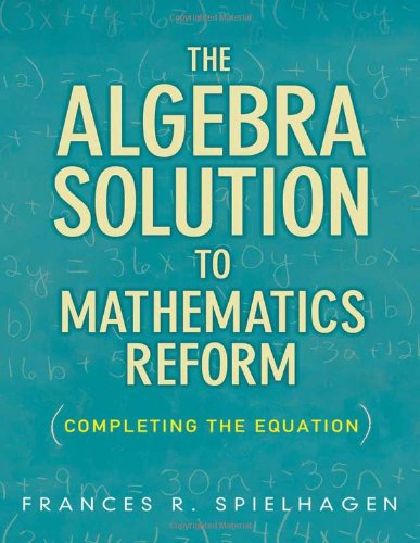 The Algebra Solution to the Mathematics Reform: Completing the Equation