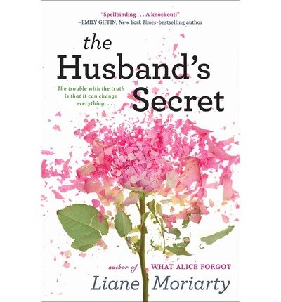 { { [ THE HUSBAND'S SECRET ] By Moriarty, Liane ( Author ) Jul - 2013 [ Hardcover ]
