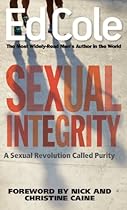 Sexual Integrity: A Sexual Revolution Called Purity