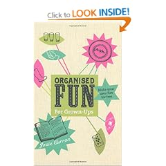 Organised Fun for Grown-Ups: Make your own fun for free