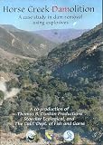 Horse Creek Damolition: A Case-Study in Dam-Removal Using Explosives