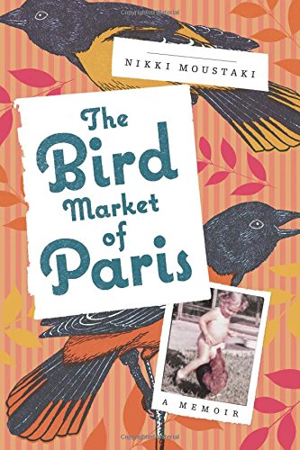 The Bird Market of Paris: A Memoir cover
