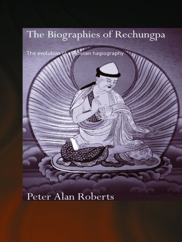 The Biographies of Rechungpa: The Evolution of a Tibetan Hagiography (Routledgecurzon Critical Studies in Buddhism)