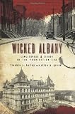 Wicked Albany: Lawlessness and Liquor in the Prohibition Era