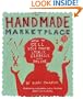 The Handmade Marketplace: How to Sell Your Crafts Locally, Globally, and On-Line