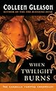 When Twilight Burns: The Gardella Vampire Chronicles