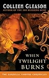 When Twilight Burns: The Gardella Vampire Chronicles