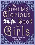 The Great Big Glorious Book for Girls