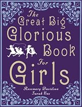 The Great Big Glorious Book for Girls