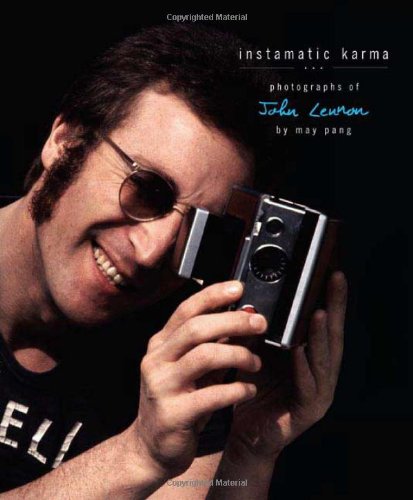 Instamatic Karma: Photographs of John Lennon, by May Pang