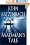 The Madman's Tale (Katzenbach, John)