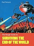 The rough guide to surviving the end of the world