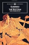 Bacchae and Other Plays: Iphigenia among the Taurians; Bacchae; Iphigenia at Aulis; Rhesus (Oxford World's Classics)