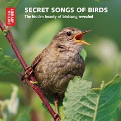 Secret Songs of Birds: The Hidden Beauty of Birdsong Revealed (British Library)