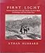 First Light: Sojourns With People of the Outer Hebrides, the Sierra Madre, the Himalayas, and Other Remote Places
