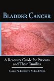 Bladder Cancer: A Resource Guide for Patients and Their Families