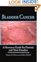 Bladder Cancer: A Resource Guide for Patients and Their Families