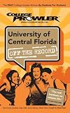 University of Central Florida (UCF): Off the Record - College Prowler (College Prowler: University of Central Florida Off the Record)