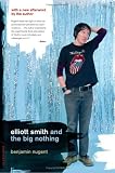 Elliott Smith And the Big Nothing
