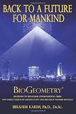 Back To a Future for Mankind: BioGeometry