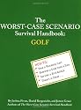 The Worst-case Scenario Survival Handbook: Golf (Worst-Case Scenario Survival Handbooks)