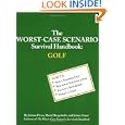 The Worst-Case Scenario Survival Handbook: Golf by Joshua Piven and James Grace