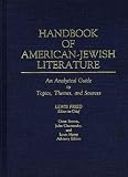 Handbook of American-Jewish Literature: An Analytical Guide to Topics, Themes, and Sources