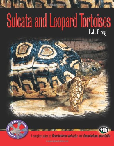Sulcata and Leopard Tortoises (Complete Herp Care)