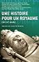 Une histoire pour un royaume (XIIe - XVe si�cle)