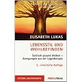 Lebensstil und Wohlbefinden: Seelisch gesund bleiben - Anregungen aus der Logotherapie