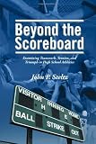 Beyond the Scoreboard: Examining Teamwork, Tension, and Triumph in High School Athletics