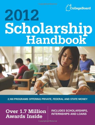 Scholarship Handbook 2012 (College Board Scholarship Handbook), by The College Board