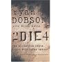 To Die For: The Dangerous Truth About Following Christ
