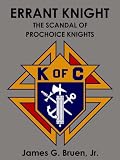 Errant Knight: The Scandal of Prochoice Knights