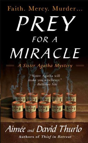 Prey for a Miracle: A Sister Agatha Mystery (Sister Agatha Mysteries Book 3)