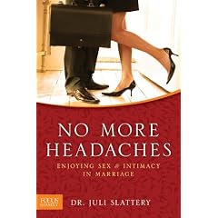 No More Headaches: Enjoying Sex & Intimacy in Marriage