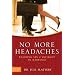 No More Headaches: Enjoying Sex & Intimacy in Marriage