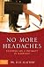 No More Headaches: Enjoying Sex & Intimacy in Marriage